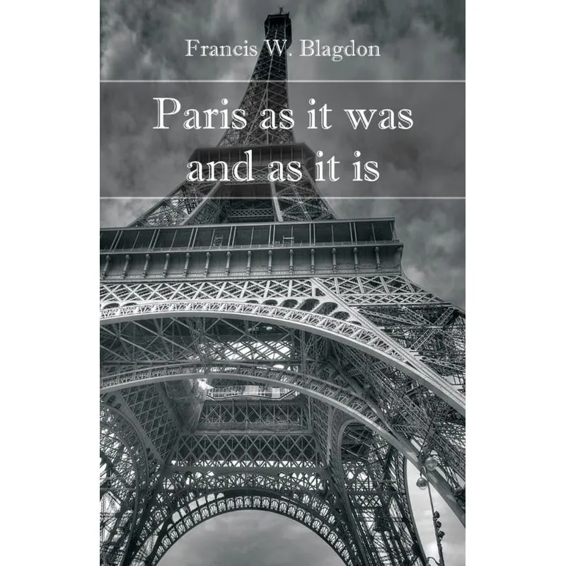 Paris As It Was and As It Is