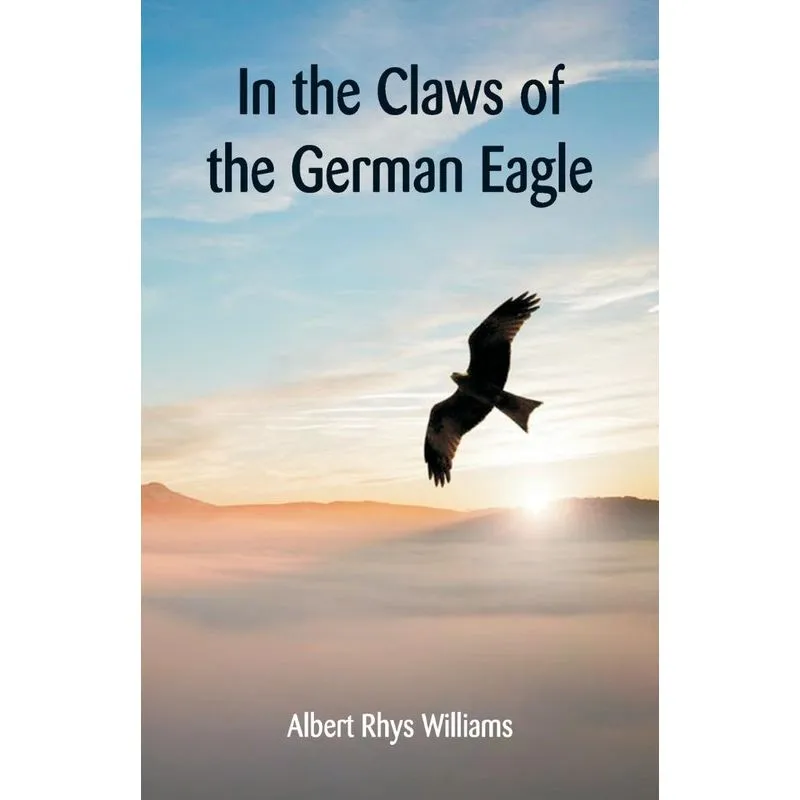 In the Claws of the German Eagle
