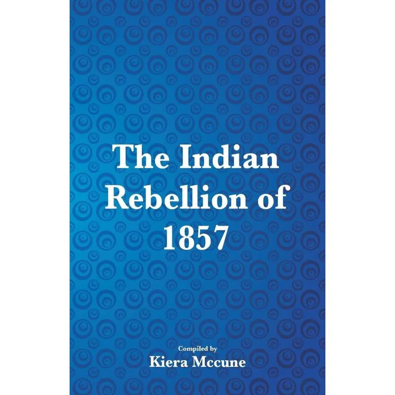 The Indian Rebellion of 1857