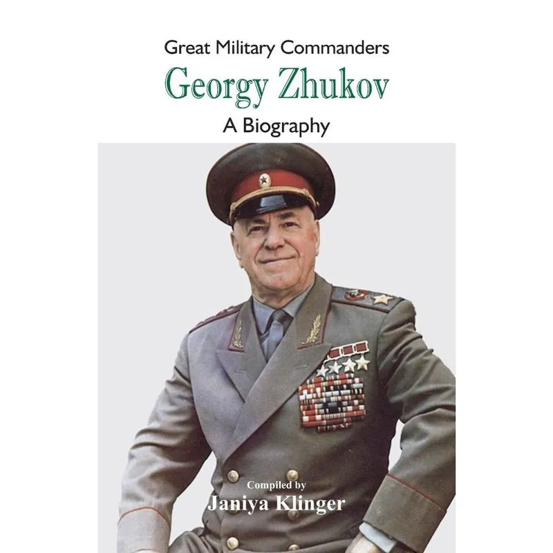 Great Military Commanders - Georgy Zhukov