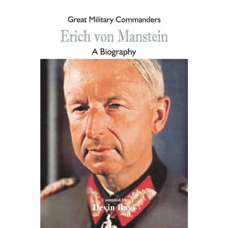 Great Military Commanders - Erich von Manstein