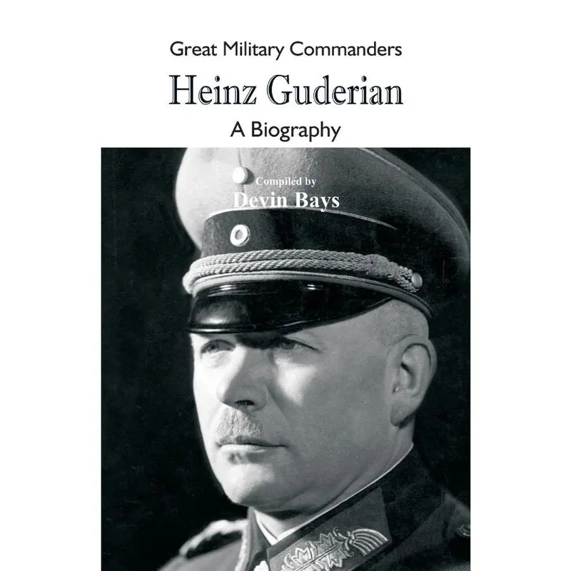Great Military Commanders - Heinz Guderian