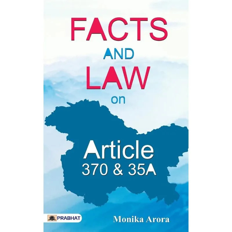 Facts and Law on Article 370 & 35A