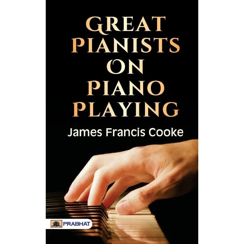Great Pianists On Piano Playing