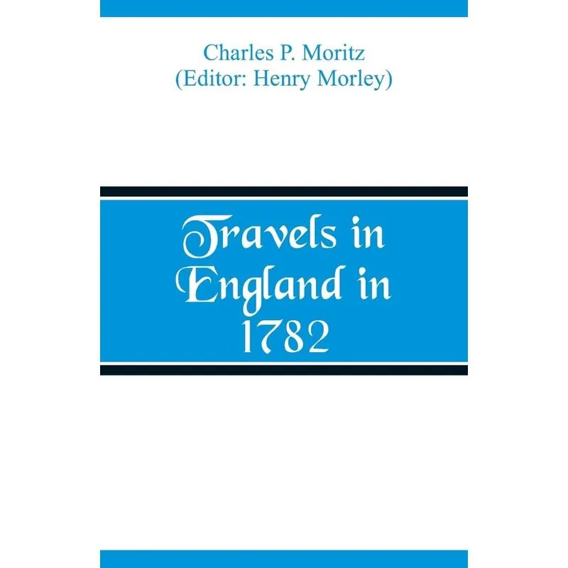 Travels in England in 1782