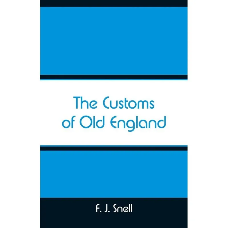 The Customs of Old England