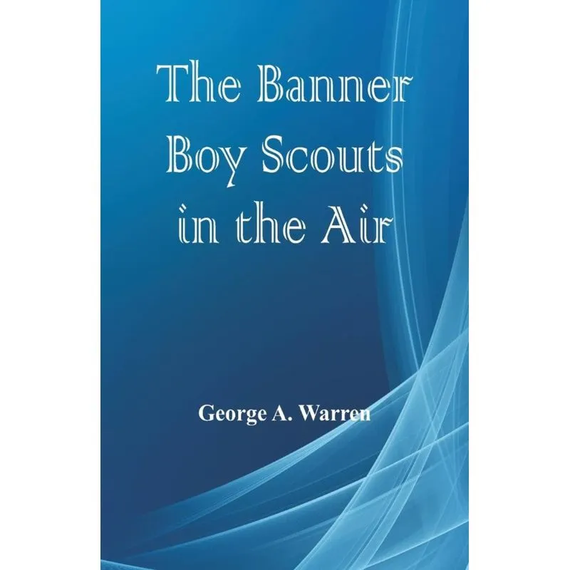 The Banner Boy Scouts in the Air