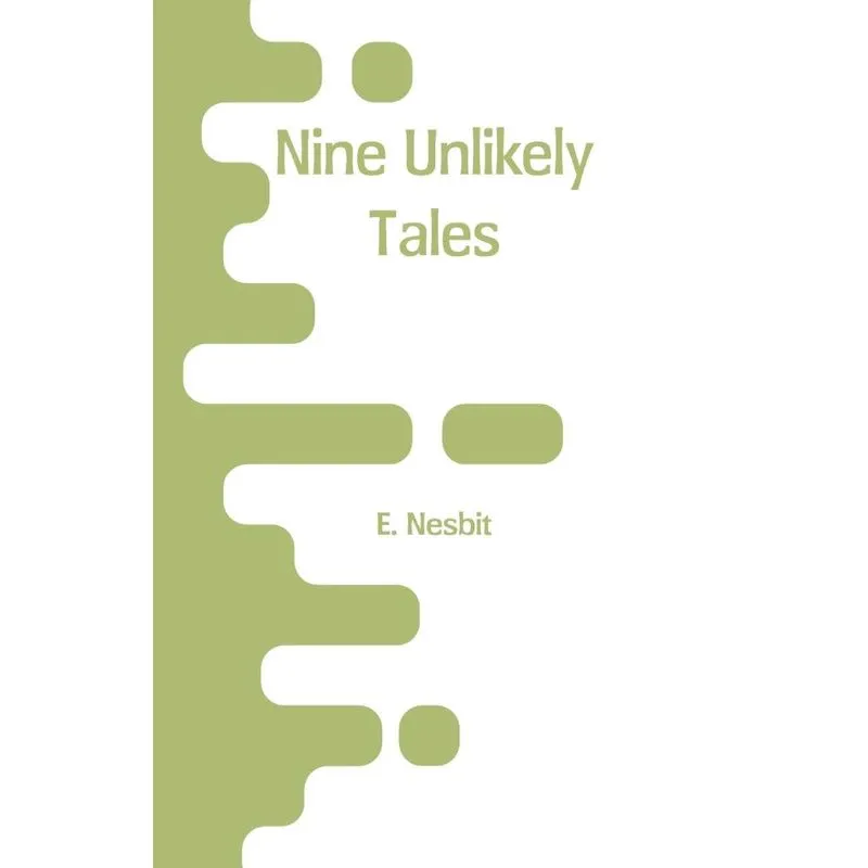 Nine Unlikely Tales