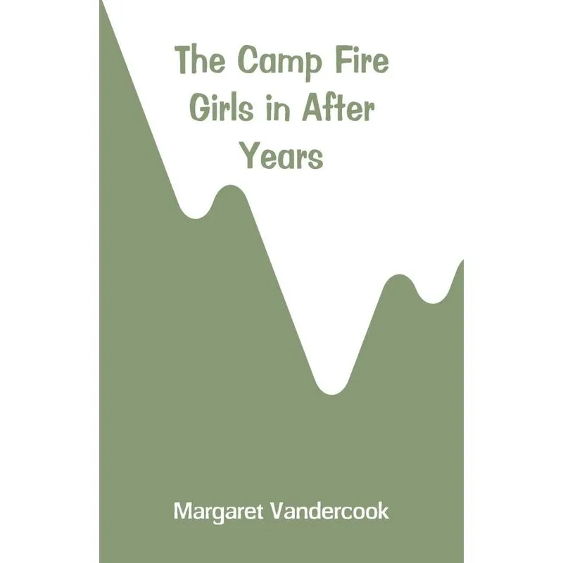 The Camp Fire Girls in After Years