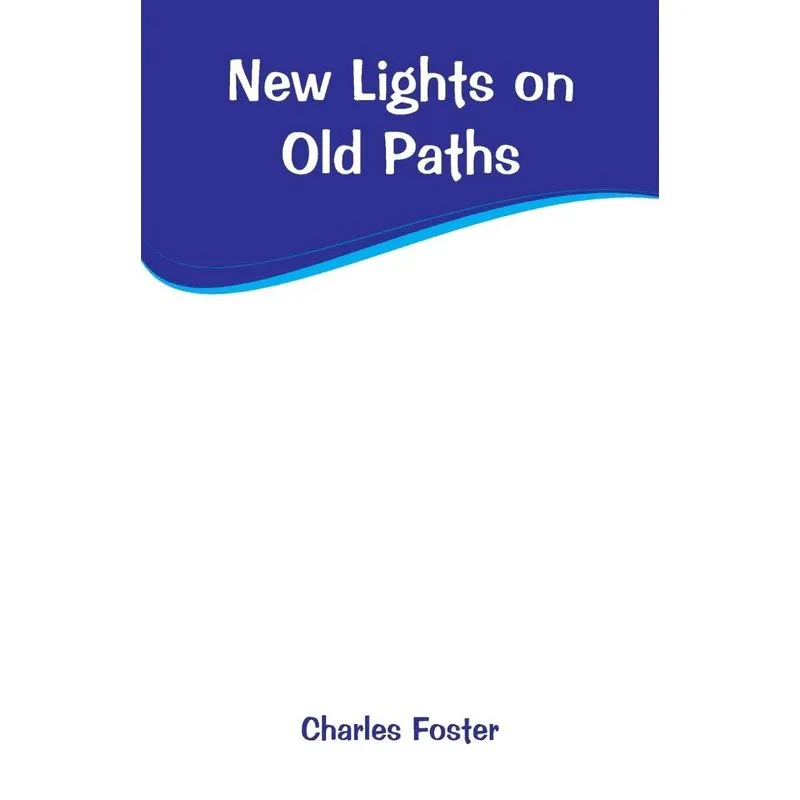 New Lights on Old Paths