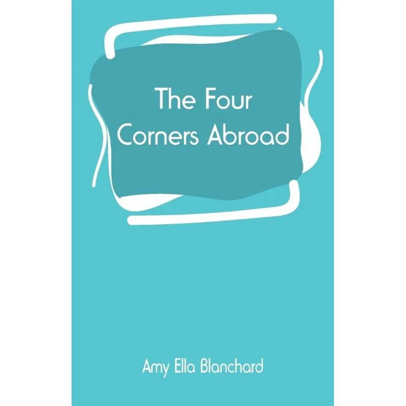 The Four Corners Abroad