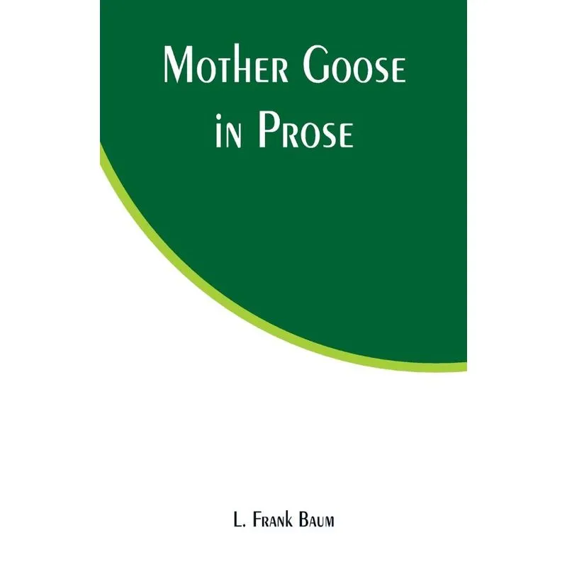 Mother Goose in Prose