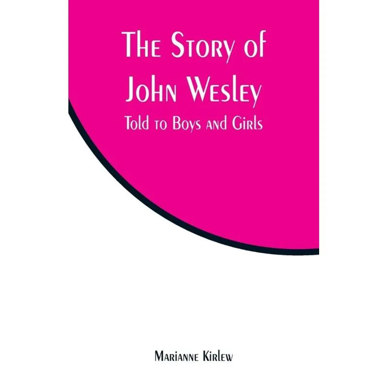 The Story of John Wesley