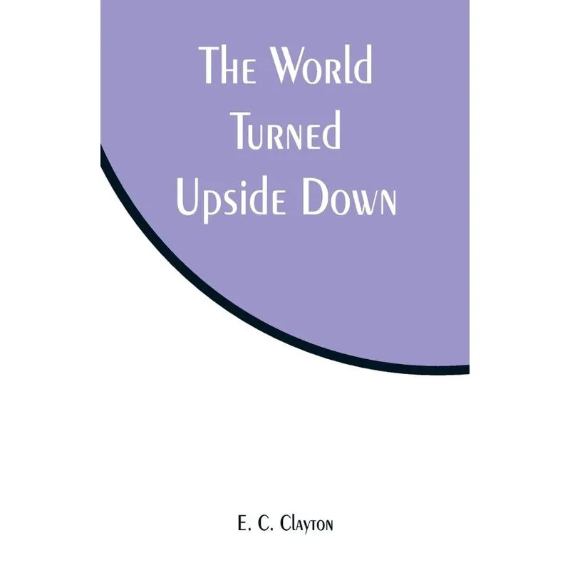 The World Turned Upside Down