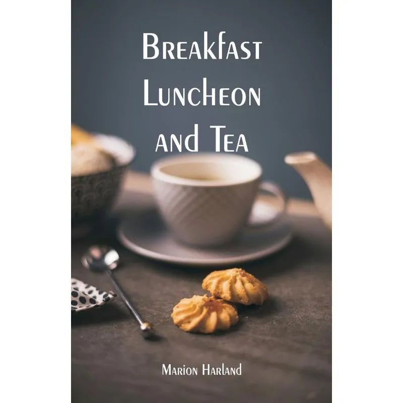 Breakfast, Luncheon and Tea