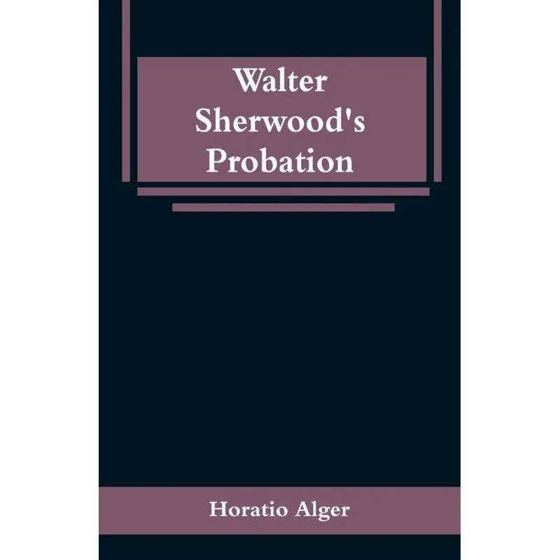 Walter Sherwoods Probation