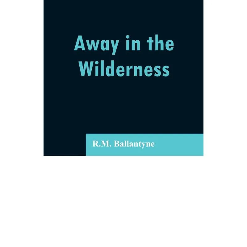 Away in the Wilderness