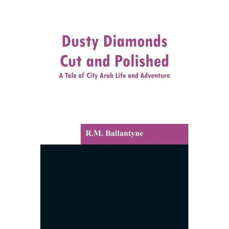 Dusty Diamonds Cut and Polished