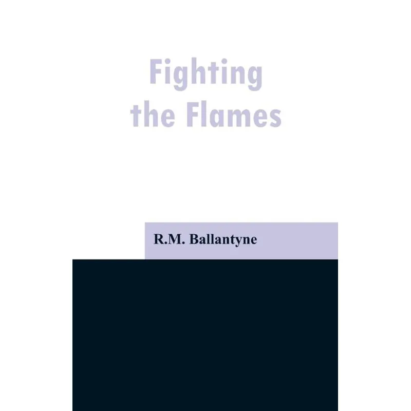Fighting the Flames