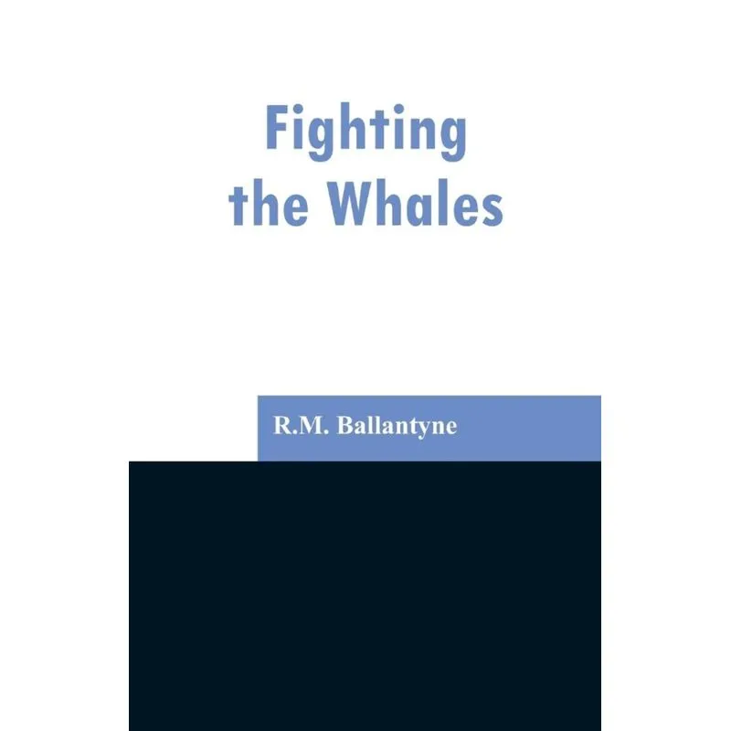 Fighting the Whales