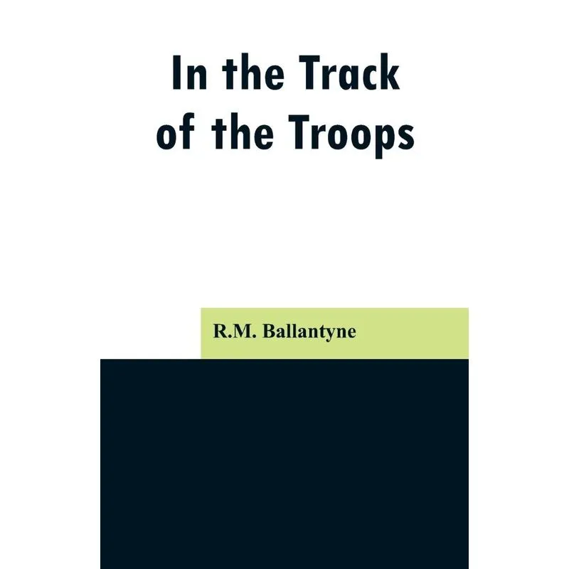 In the Track of the Troops