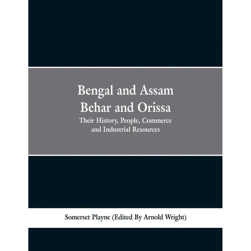 Bengal and Assam, Behar and Orissa