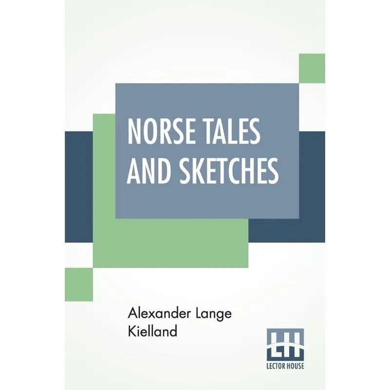 Norse Tales And Sketches