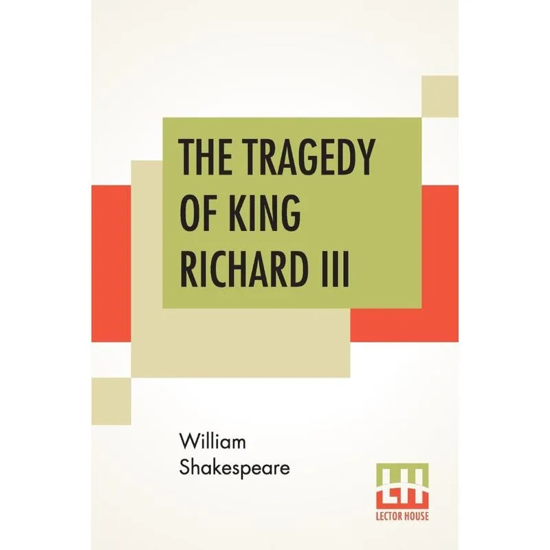 The Tragedy Of King Richard III