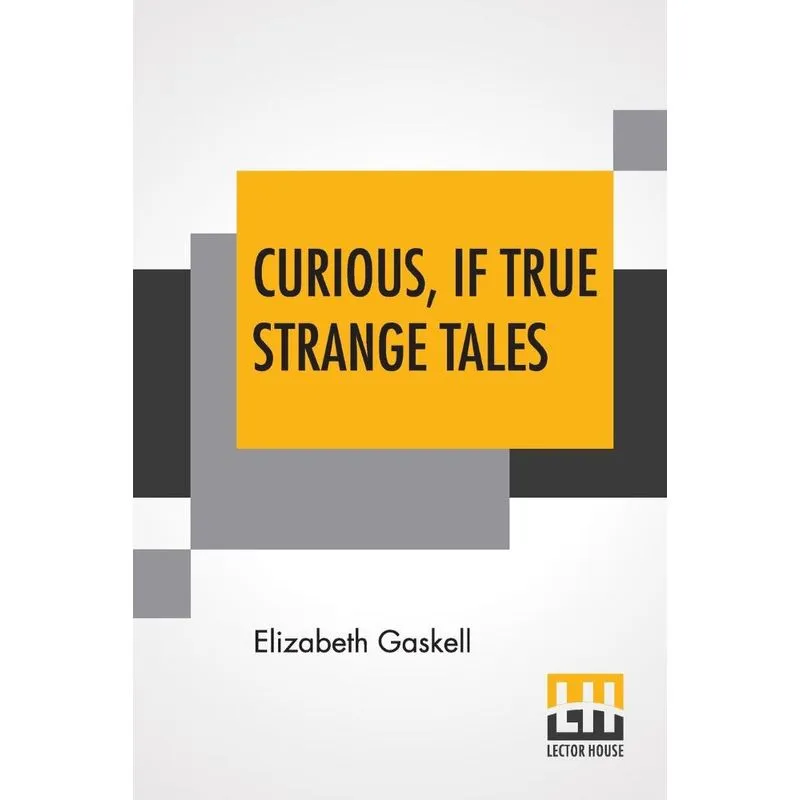 Curious, If True Strange Tales