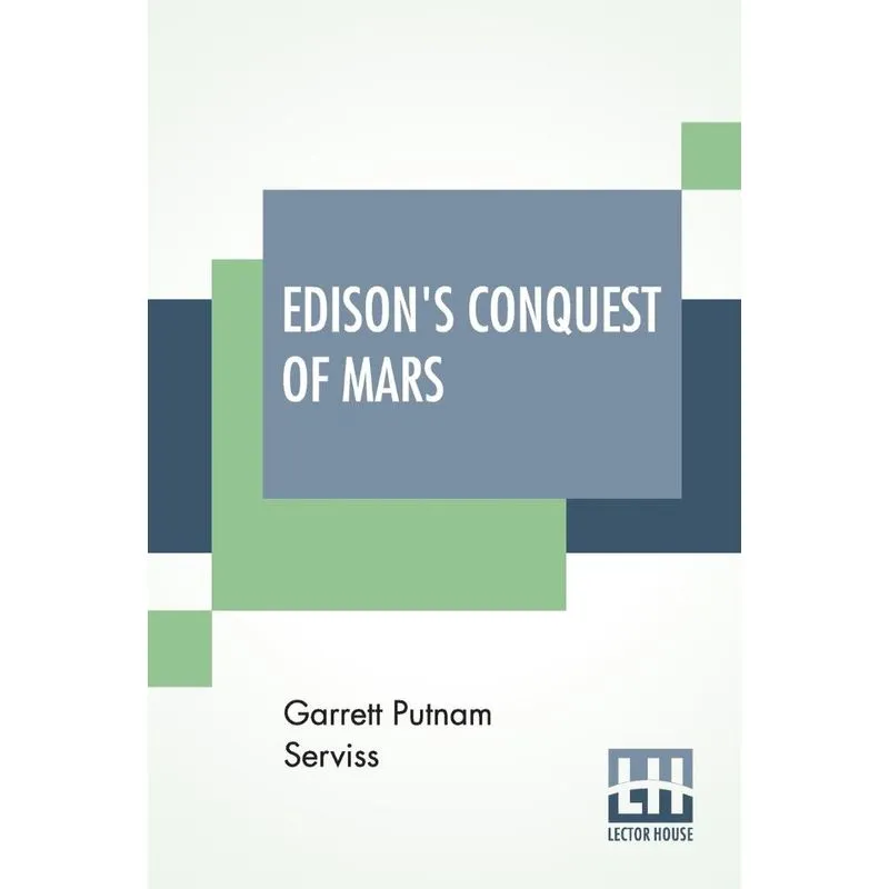 Edisons Conquest Of Mars