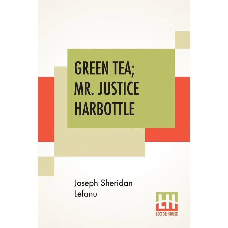 Green Tea, Mr. Justice Harbottle