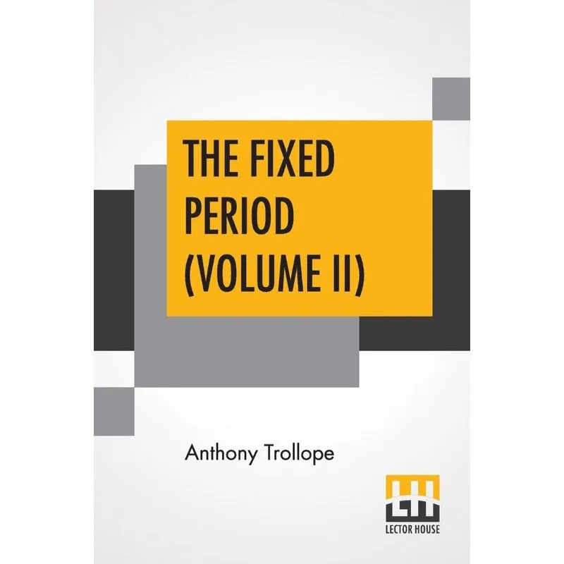The Fixed Period (Volume II)