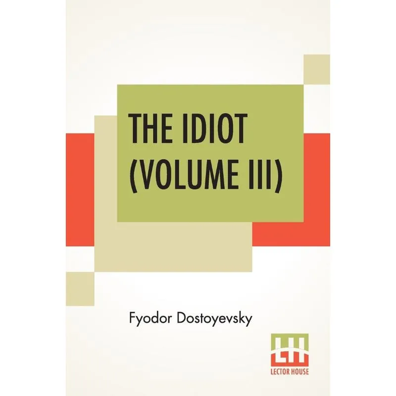 The Idiot (Volume III)