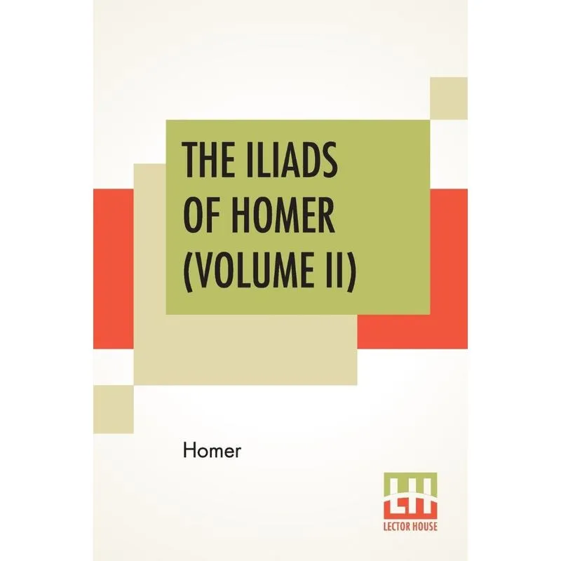 The Iliads Of Homer (Volume II)