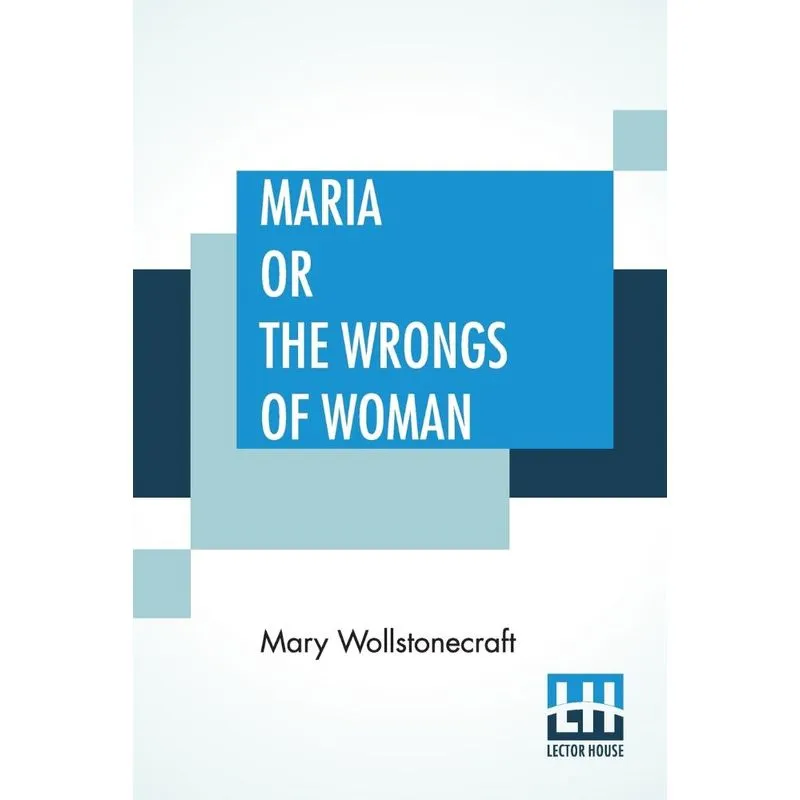 Maria Or The Wrongs Of Woman