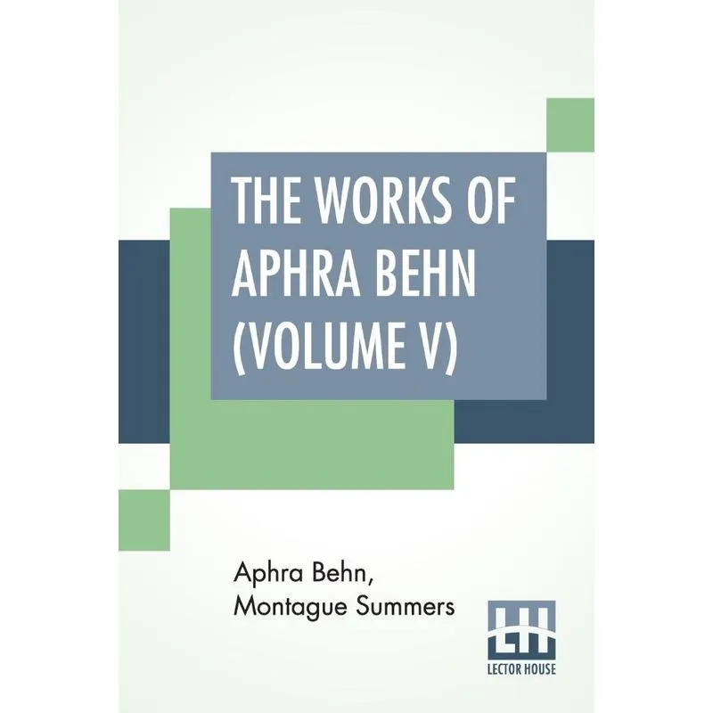 The Works Of Aphra Behn (Volume V)