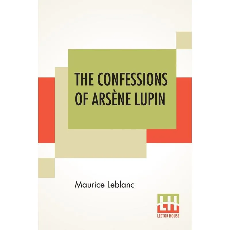 The Confessions Of Arsène Lupin