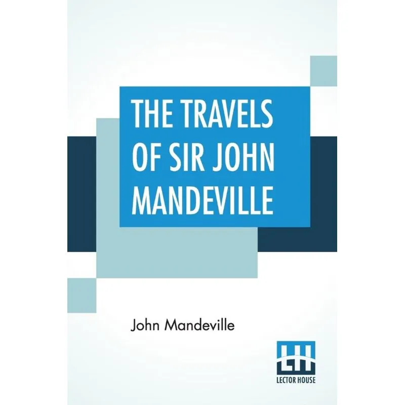 The Travels Of Sir John Mandeville