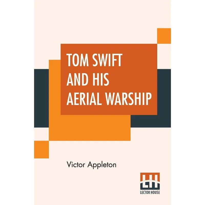 Tom Swift And His Aerial Warship