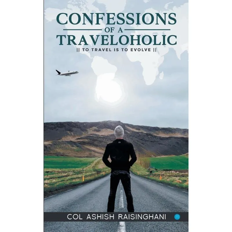 Confessions of A Traveloholic