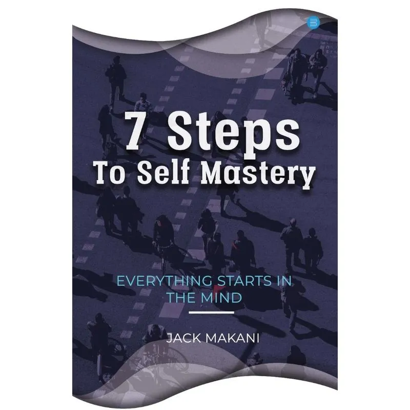 7 Steps To Self Mastery