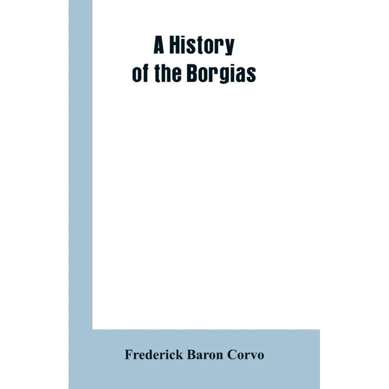 A History of the Borgias