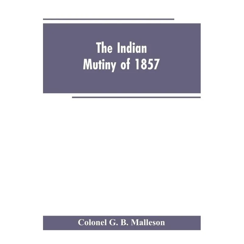 The Indian mutiny of 1857
