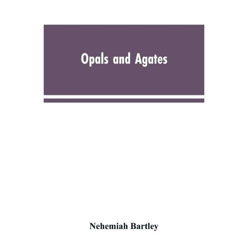 Opals and Agates