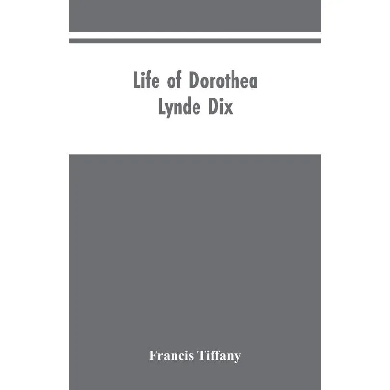 Life of Dorothea Lynde Dix
