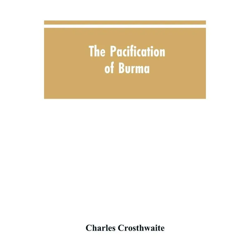 The Pacification of Burma