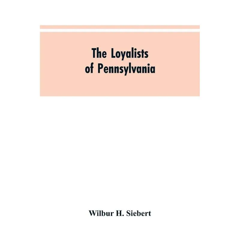 The Loyalists of Pennsylvania