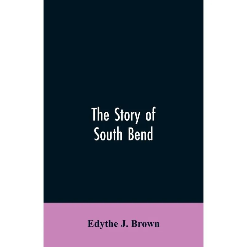 The Story of South Bend