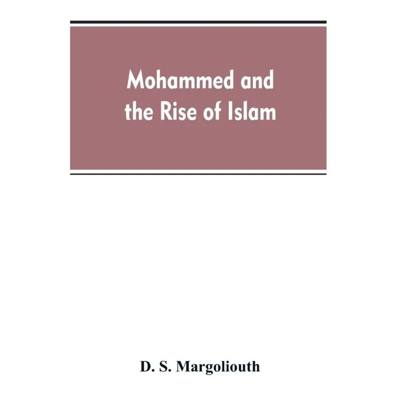Mohammed and the rise of Islam