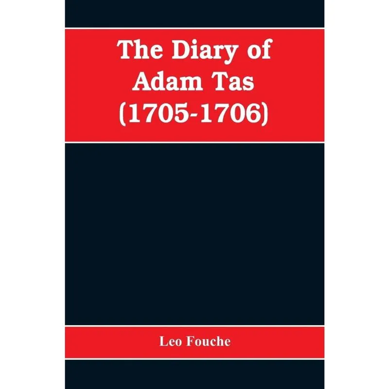The diary of Adam Tas (1705-1706)